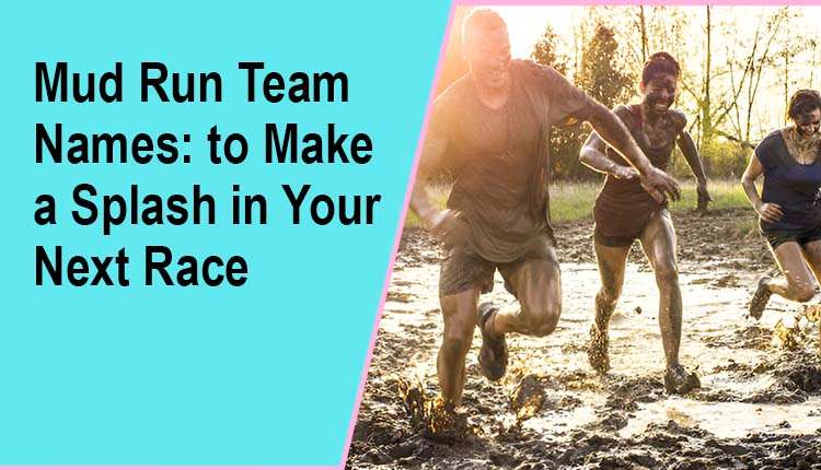 Mud Run Team Names